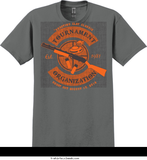 1981 Est. SHOOT OUT AUGUST 15, 2016 SHOOTING CLAY CLASSIC ORGANIZATION TOURNAMENT T-shirt Design 