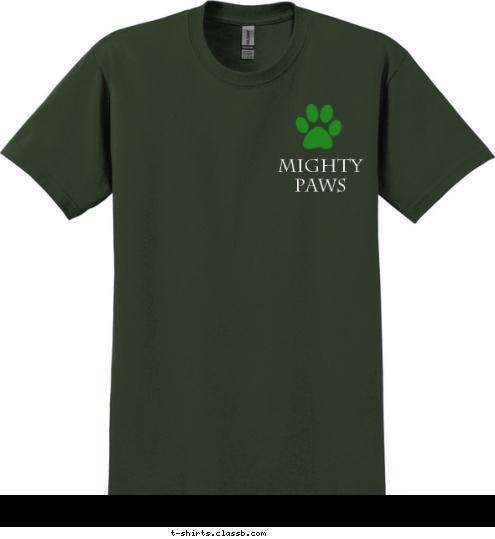 Best Better Mighty 
Paws To Make the  T-shirt Design 