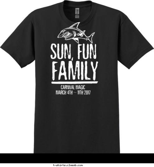 magnet-digital.com MARCH 4TH ~ 11TH 2017  CARNIVAL MAGIC FAMILY SUN, FUN T-shirt Design 