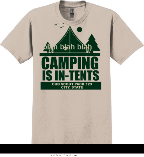 blah blah blah CUB SCOUT PACK 123
CITY, STATE CAMPING IS IN-TENTS T-shirt Design 