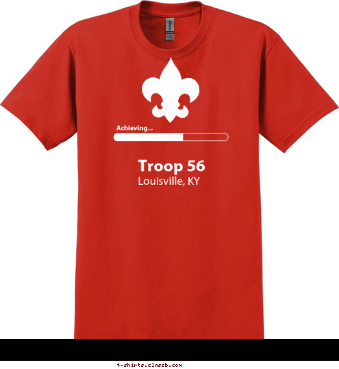 Louisville, KY Troop 56 Achieving... T-shirt Design 