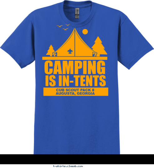 CUB SCOUT PACK 8
AUGUSTA, GEORGIA CAMPING IS IN-TENTS T-shirt Design 