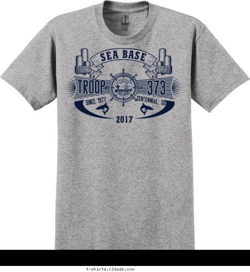 SEA BASE 2017 373 TROOP CENTENNIAL, CO. SINCE 1977 T-shirt Design 