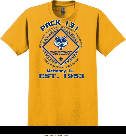 EST. 1953 PACK 131 McHenry, IL. STRONG VALUES  STRONG LEADERS CHARACTER COUNTS T-shirt Design 