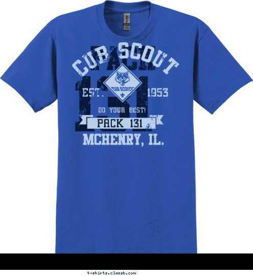 McHenry, IL. PACK 131 DO YOUR BEST! EST.       1953 CUB SCOUT 131 PACK T-shirt Design 