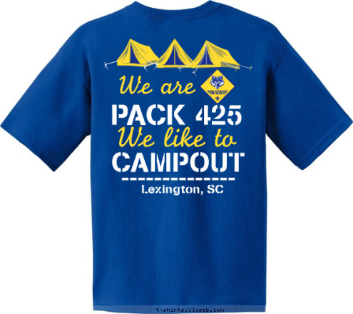 Lexington, SC PACK CAMPOUT 425 Lexington, SC PACK 425 CHARACTER COUNTS We like to We are T-shirt Design 