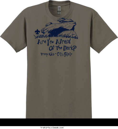 Your text here Troop 123 - City, State
 Of The Dark? Are You Afraid T-shirt Design SP26