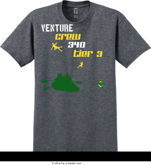 ROCK CLIMBING
RAFTING
RAPELLING
SCUBA DIVING
SAILING
BACKPACKING
DEEP SEA FISHING
SKEET SHOOTING
CANOEING
SNORKELING across Tier 3 340 Crew Venture T-shirt Design 