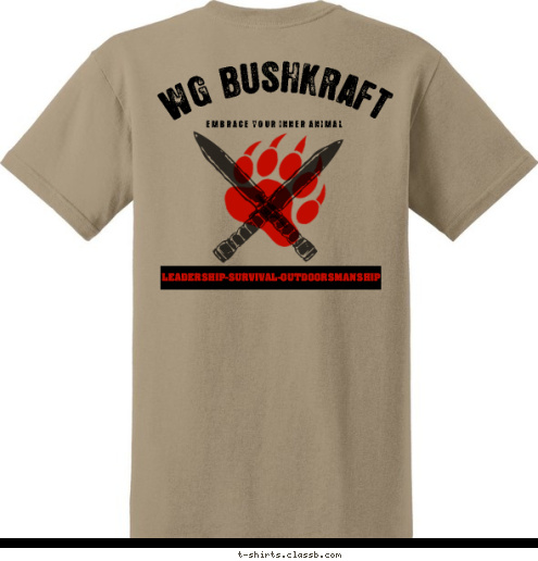   LEADERSHIP-SURVIVAL-OUTDOORSMANSHIP WG BUSHKRAFT SHELTER-WATER-FIRE-FORAGE E M B R A C E  Y O U R  I N N E R  A N I M A L WG BUSHKRAFT T-shirt Design 