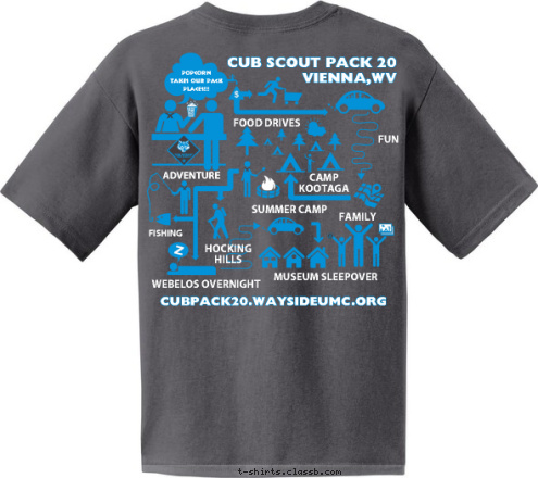 2017 PACK 20 VIENNA, WV FISHING HOCKING
HILLS WEBELOS OVERNIGHT MUSEUM SLEEPOVER FUN FAMILY SUMMER CAMP CAMP
KOOTAGA FOOD DRIVES ADVENTURE POPCORN 
TAKES OUR PACK
PLACES!!! CUBPACK20.WAYSIDEUMC.ORG VIENNA,WV CUB SCOUT PACK 20 T-shirt Design 