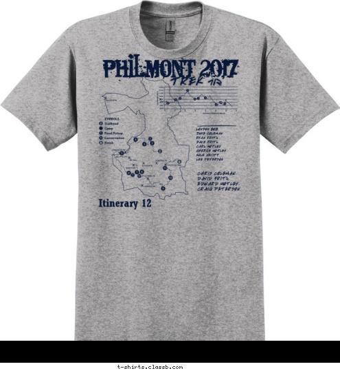 PHILMONT 2017 Itinerary 12 TREK 712 LONDON BOB,
DUKE COLEMAN
RYAN FRITZ
DAVE FRITZ
CARL MOTLEY
GEORGE MOTLEY
KOLE NEVITT
LEE PETERSON CHRIS COLEMAN
DAVID FRITZ
EDWARD MOTLEY 
CRAIG PETERSON T-shirt Design 