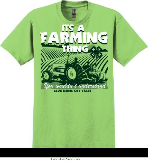 CLUB NAME CITY STATE You wouldn’t understand THING FARMING ITS A T-shirt Design 