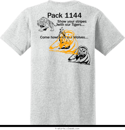 Pack 1144 Come howl with our Wolves... Pack 1144 Show your stripes
with our Tigers... Come howl with our Wolves... Show your stripes
with our Tigers... Pack 1144 Pack 1144
Vienna, VA T-shirt Design 