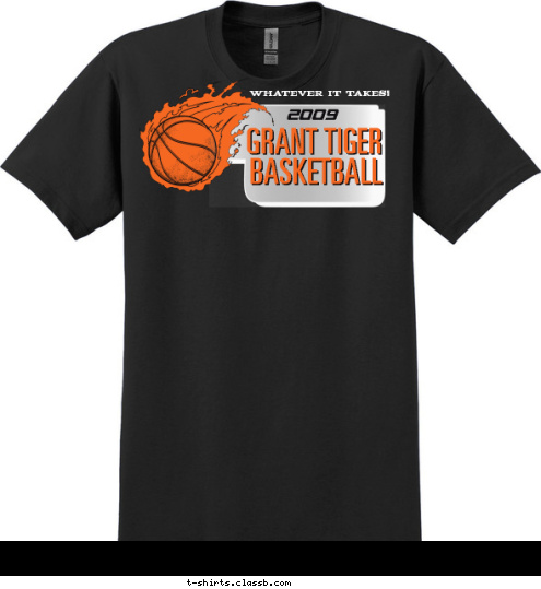 BASKETBALL GRANT TIGER WHATEVER IT TAKES! 2009 T-shirt Design 