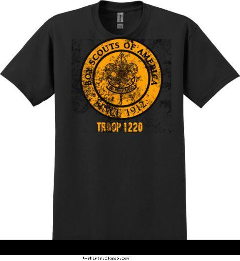 TROOP 1220 BOY SCOUTS OF AMERICA SINCE 1912 T-shirt Design 