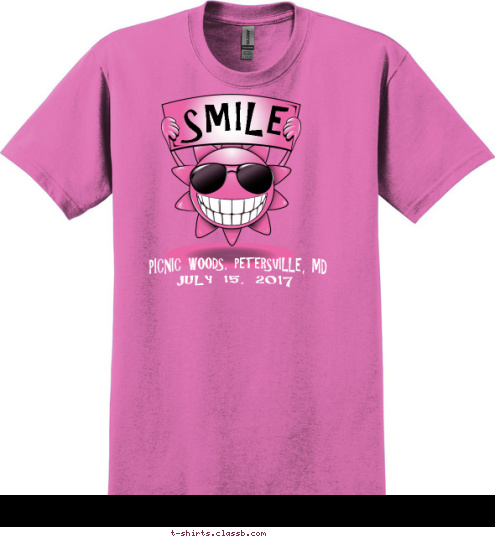 JULY 15, 2017 PICNIC WOODS, PETERSVILLE, MD FAMILY & FRIENDS
REUNION SMILE T-shirt Design 