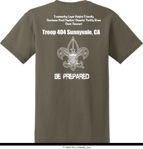 Trustworthy Loyal Helpful Friendly 
Courteous Kind Obedient Cheerful Thrifty Brave 
Clean Reverent Troop 404 Sunnyvale, CA
 SUNNYVALE, CA TROOP 404 T-shirt Design 