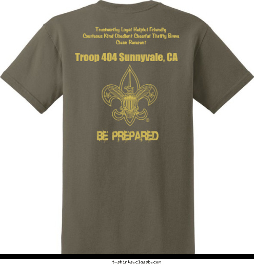 New Text Trustworthy Loyal Helpful Friendly 
Courteous Kind Obedient Cheerful Thrifty Brave 
Clean Reverent Troop 404 Sunnyvale, CA
 SUNNYVALE, CA TROOP 404 T-shirt Design 