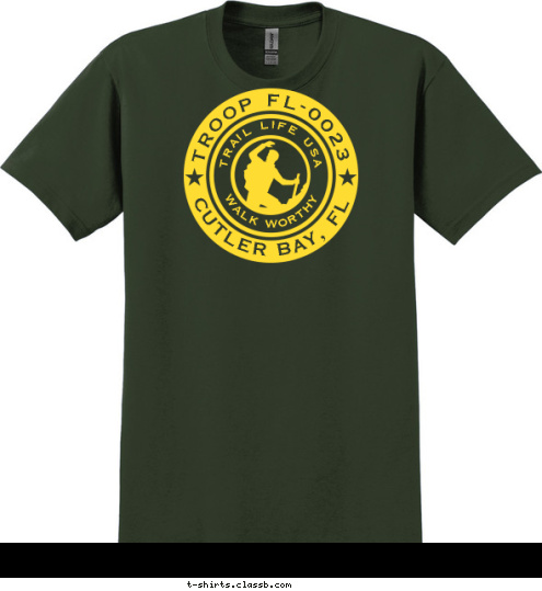 CHARTERED BY GREAT ORGANIZATION YOURTOWN, STATE TROOP ST-1234 WALK WORTHY TRAIL LIFE USA CUTLER BAY, FL TROOP FL-0023 T-shirt Design 