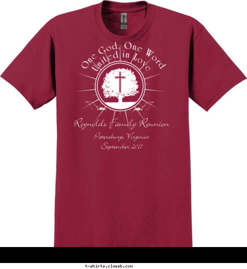 family One God, One Word One God, One Word United in Love Petersburg, Virginia
 September 2017 Reynolds Family Reunion T-shirt Design 