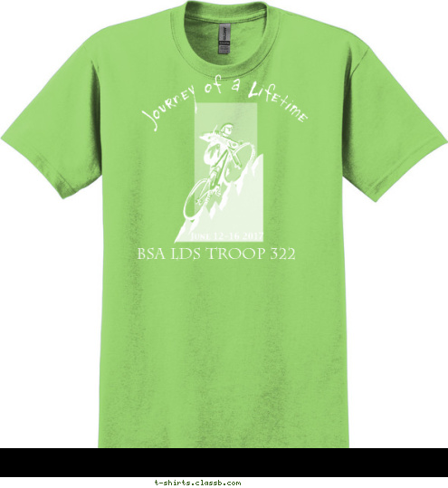 Your text here June 12-16 2017 BSA LDS Troop 322 Journey of a Lifetime  T-shirt Design 