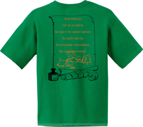 FALLSTON, MD TROOP 801 Camp
2017 ON MY HONOR As an American,

 I will do my best to - 

Be clean in my outdoor manners. 

Be careful with fire.

Be considerate in the outdoors.

Be conservation minded.
 T-shirt Design 