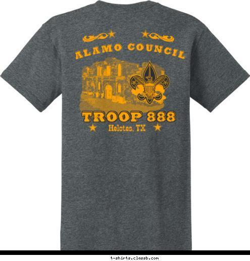 TROOP 888 Alamo Council Helotes, TX TROOP 888 Helotes, Texas T-shirt Design 