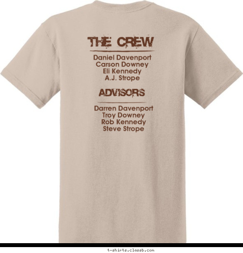 2017 THE CREW Troop 617 • Itinerary 11 ADVISORS Darren Davenport
Troy Downey
Rob Kennedy
Steve Strope Daniel Davenport
Carson Downey
Eli Kennedy
A.J. Strope T-shirt Design 