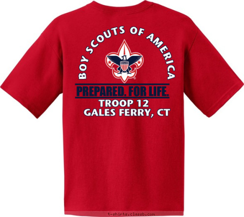 New Text Troop 12
Gales Ferry GALES FERRY, CT Troop 12 GALES FERRY, CT TROOP 12 PREPARED. FOR LIFE. BOY SCOUTS OF AMERICA T-shirt Design 