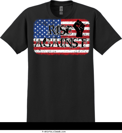 ANYTOWN, USA RISE AGAINST R A A
G
A
I
N
S
T R
I
S
E T-shirt Design 