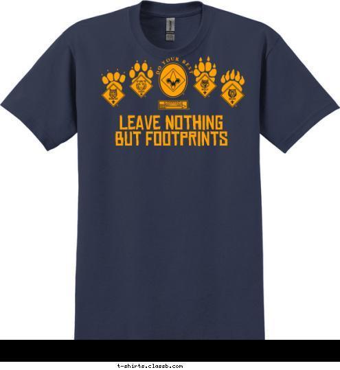 Leave Nothing 
But Footprints Hackettstown, NJ Leave Nothing
But Footprints DO YOUR BEST T-shirt Design 