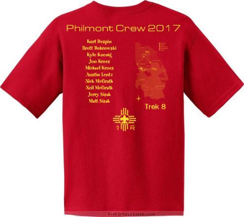 Trek 8 Kurt Despin
Brett Dobrowski
Kyle Koenig
Jon Kroes
Michael Kroes
Austin Lentz
Nick McGrath
Neil McGrath
Jerry Sisak
Matt Sisak Philmont Crew 2017 TROOP 161 Philmont 2017 T-shirt Design 