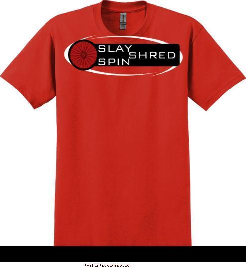 SHRED SLAY SPIN CYCLING T-shirt Design 