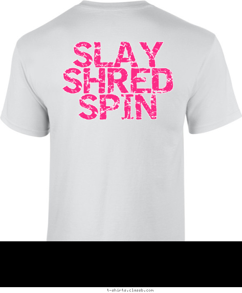 SLAY
SHRED
SPIN SLAY
SHRED
SPIN R A A
G
A
I
N
S
T R
I
S
E T-shirt Design 