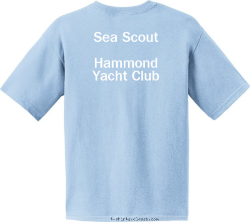 Sea Scout

Hammond 
Yacht Club Ship 2911 Tinley Park, IL T-shirt Design 