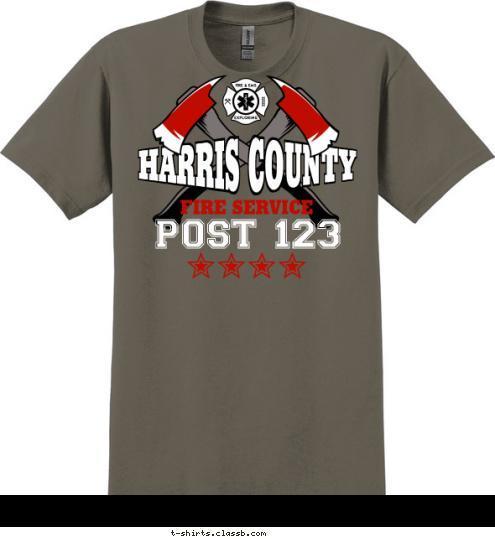 Your text here POST 123 FIRE SERVICE HARRIS COUNTY T-shirt Design SP6773