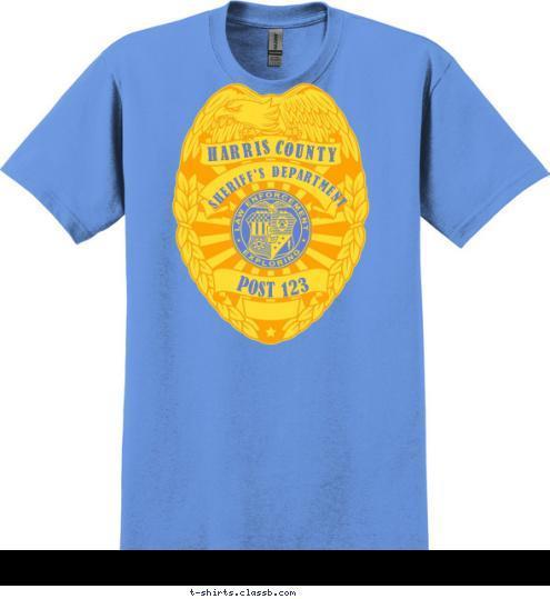 LAW ENFORCE MENT Your text here COUNTY HARRIS SHERIFF'S DEPARTMENT POST 123 T-shirt Design SP6778