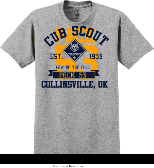 COLLINSVILLE, OK PACK 53 LAW OF THE PACK EST.       1953 CUB SCOUT 53 PACK T-shirt Design 