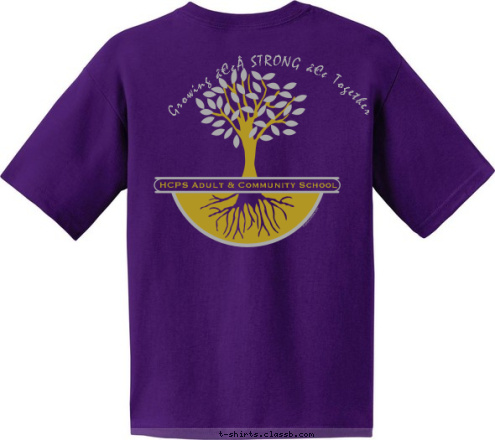 HCPS Adult & Community Education HCPS Growing • STRONG • Together Bowers Whitley  HCPS Adult & Community School Bowers Whitley  ~UACC~Wharton~FBCTT~ParaCristo~
Gaither~Gaither Under-age~Salvation Army~ T-shirt Design 