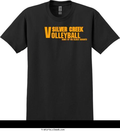 HOME OF THE BLACK KNIGHTS V OLLEYBALL SILVER CREEK T-shirt Design 