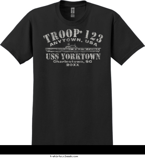 Your text here TROOP 123 ANYTOWN, USA Charlestown, SC
2012 USS YORKTOWN T-shirt Design SP510