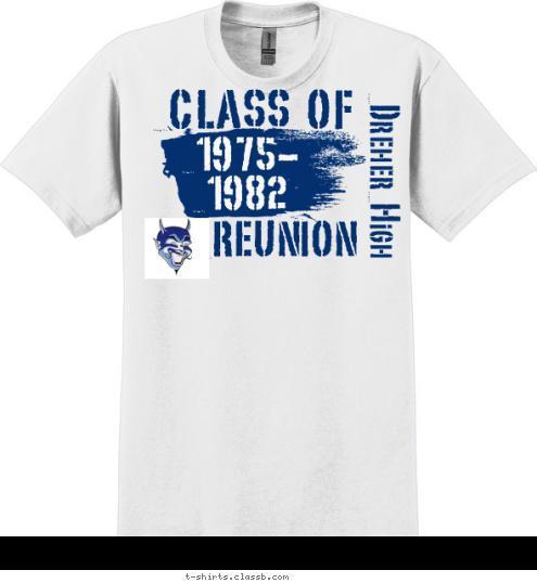 1975-
1982 Dreher High REUNION CLASS OF T-shirt Design 