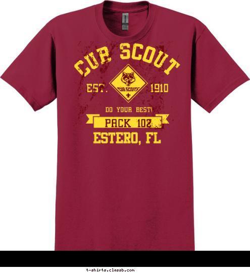 PACK Estero, FL 102 PACK 102 DO YOUR BEST! EST.       1910 CUB SCOUT T-shirt Design 