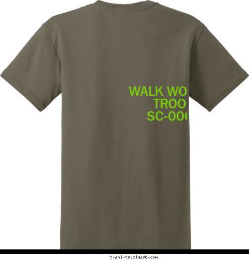 WALK WORTHY
TROOP
SC-0005 SOUTH CAROLINA

 CHARTERED BY FIRST BAPTIST SPARTANBURG SPARTANBURG SC-0005 TROOP WORTHY WALK T-shirt Design 