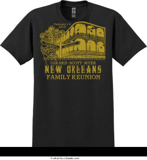 FAMILY REUNION NEW ORLEANS GIRARD • SCOTT • MYER Toulouse Bourbon February 1-6
2012 T-shirt Design 