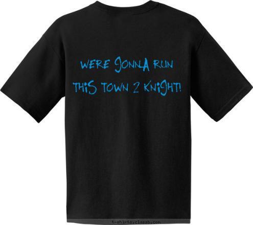 WERE GONNA RUN THIS TOWN 2 KNIGHT! SEN10RITY T-shirt Design 