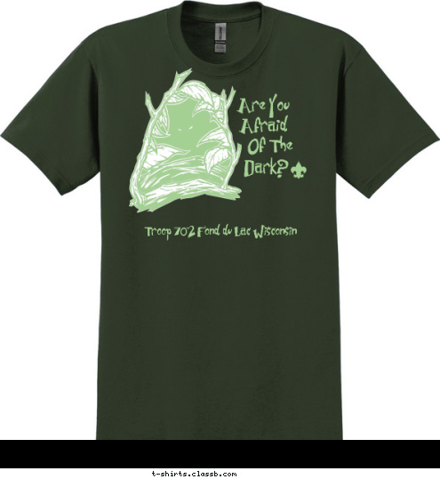 Troop 702 Fond du Lac Wisconsin Dark? Of The Afraid Are You  T-shirt Design 