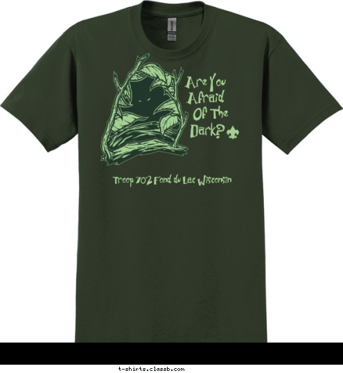 Troop 702 Fond du Lac Wisconsin Dark? Of The Afraid Are You  T-shirt Design 