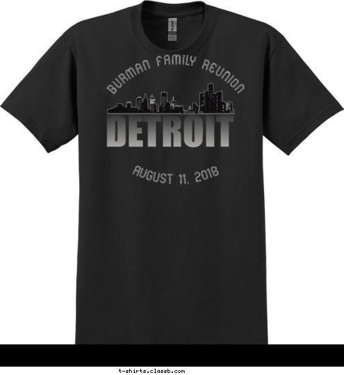 AUGUST 11, 2018 Burman Family Reunion DETROIT T-shirt Design 