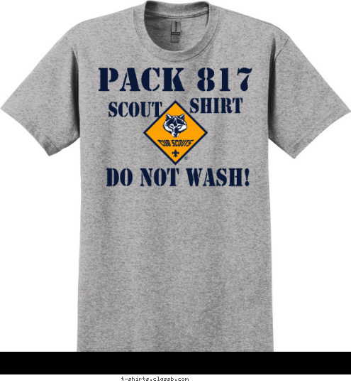 PACK 817 DO NOT WASH! SHIRT SCOUT    T-shirt Design 